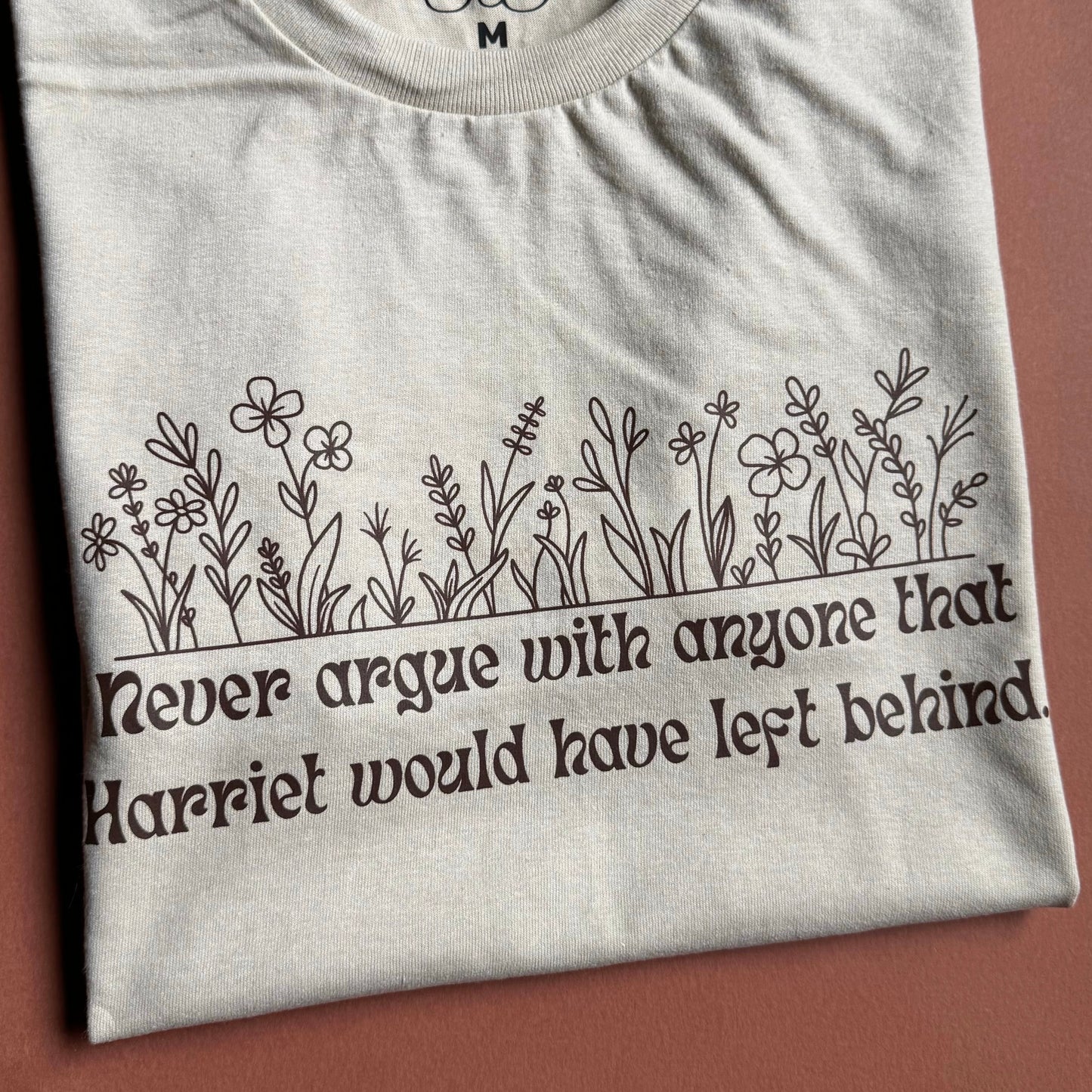 Never Argue (Harriet) Tee