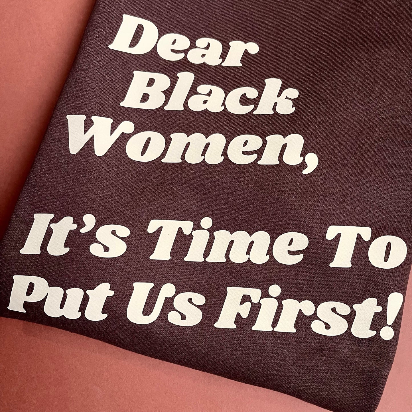Dear Black Women Sweatshirt (Chocolate)