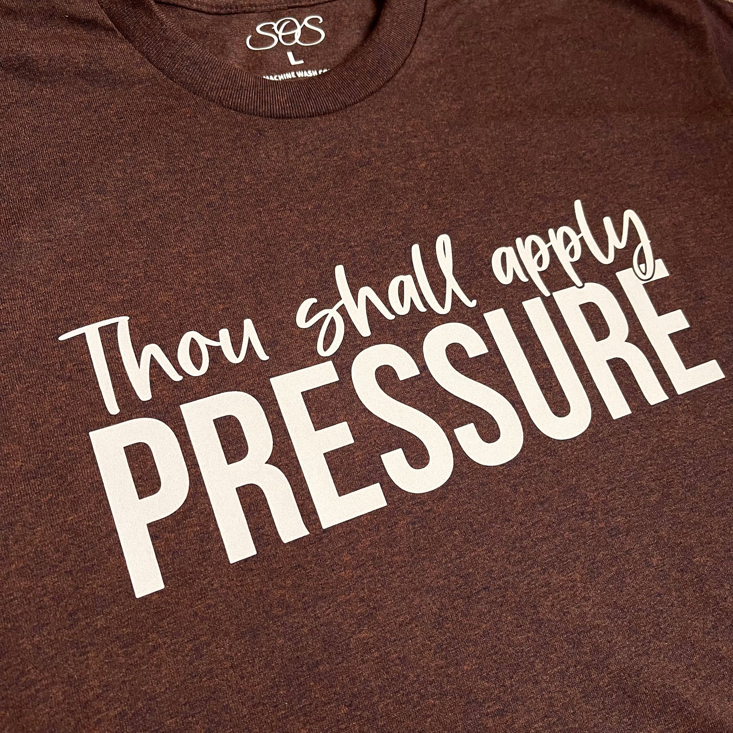 Apply Pressure Tee
