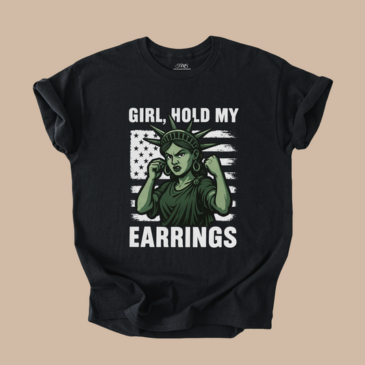Girl, Hold My Earrings Tee