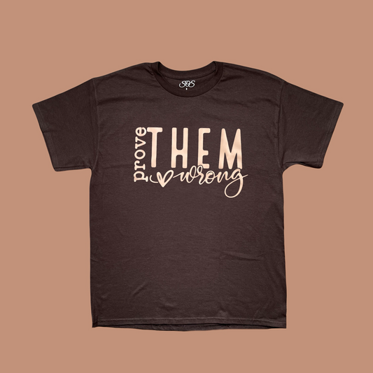 Prove Them Wrong Tee