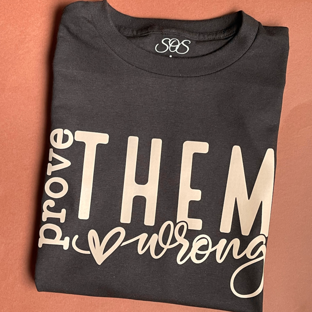 Prove Them Wrong Tee